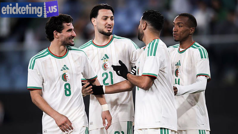 Algeria vs Austria Tickets: Algeria Poised to Begin a New Chapter at FIFA 2026